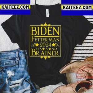President Biden Fetterman 2024 Its A No Brainer Vintage T-Shirt