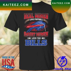 Real women love football smart women love the Buffalo Bills T-shirt