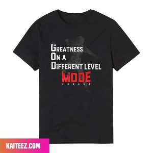 Roman Reigns Greatness On A Different Level – GOD Mode Style T-Shirt