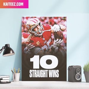 San Francisco 49ers NFL Team Finish The Regular Season On A 10 Game Winning Streak Home Decorations Poster-Canvas