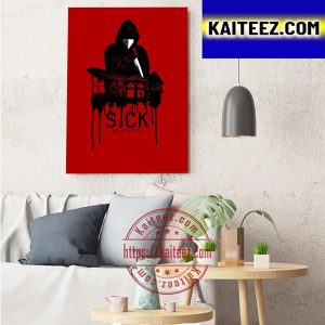 Sick Official Poster Youre Not Safe Inside Art Decor Poster Canvas