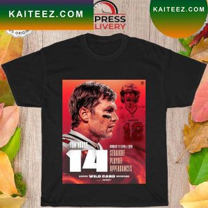 Tampa bay buccaneers tom brady straight playoff appearances T-shirt