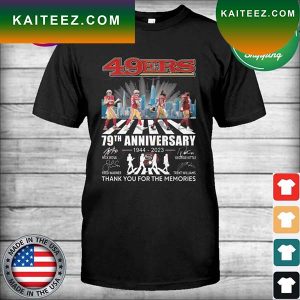 The 49ers Abbey road 79th Anniversary 1944-2023 Thank You For The Memories signatures T-shirt