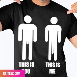 This Is You – This Is Me Unique T-Shirt