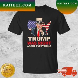 Trump Was Right About Everything Support Trump 2024 Back T-shirt