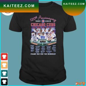 120th Anniversary 1903 -2023 Chicago Cubs Thank You For The Memories T-Shirt