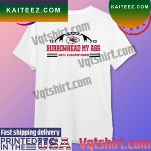 2022-2023 Burrowhead My Ass Afc Champions T-shirt