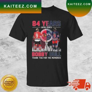 84 Years Of 1939-2023 Bobby Hull Thank You For The Memories Signatures T-shirt