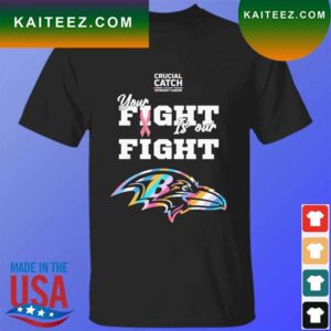 Baltimore Ravens crucial catch intercept cancer your fight is our fight T-shirt