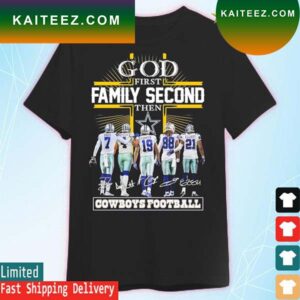 God First Family Second Then Dallas Cowboys Team Signatures T-Shirt