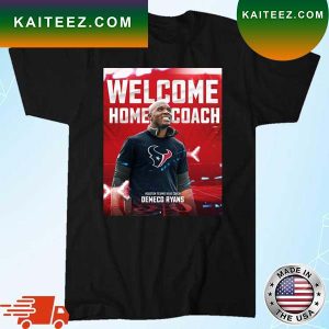 Houston Texans Welcome Home Coach DeMeco T-Shirt