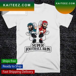 Jason Kelce and Travis Kelce Super Football Bros T-shirt