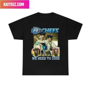 Kansas City Chefs We Need To Cook Fashion T-Shirt