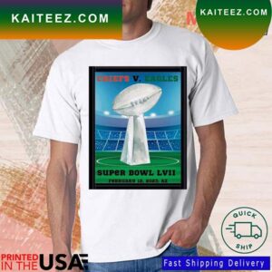 Kansas City Chiefs Vs Philadelphia Eagles Super Bowl LVII February 12, 2023 Az T-shirt