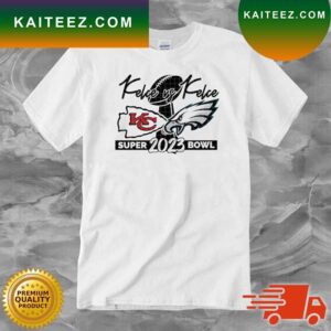Kelce Vs Kelce Kansas City Chiefs Vs Philadelphia Eagles Super Bowl 2023 T-shirt