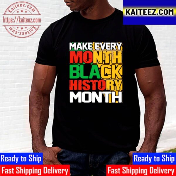 Make Every Month Black History Month Vintage T-Shirt