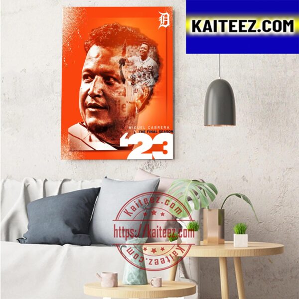 Miguel Cabrera The Final Season 2023 MLB And Detroit Tigers Art Decor Poster Canvas