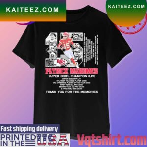 Patrick Mahomes 15 MVP Super Bowl Champions LVII thank you for the memories signature T-shirt