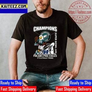 Philadelphia Eagles Champs 2023 Super Bowl LVII Champions Its A Philly Thing Vintage T-Shirt