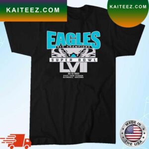 Philadelphia Eagles NFC Champions Super Bowl LVII 02 12 2023 State Farm Stadium T-Shirt