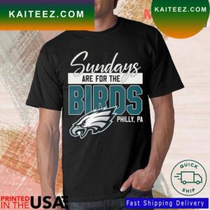 Philadelphia Eagles Sundays Are For The Birds Philly T-shirt