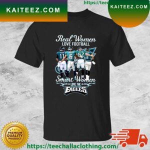 Real Women Love Football Smart Women Love The Philadelphia Eagles Signatures Super Bowl LVII T-shirt