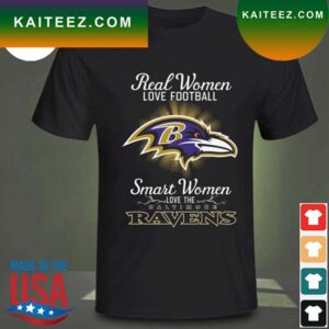Real women love baseball smart women love the Baltimore Ravens 2023 T-shirt