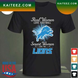 Real women love baseball smart women love the Detroit Lions 2023 T-shirt