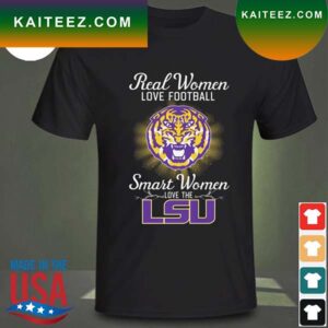 Real women love baseball smart women love the LSU Tiger 2023 T-shirt