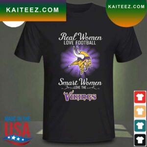 Real women love baseball smart women love the Minnesota Vikings 2023 T-shirt