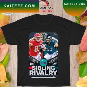 Sibling Rivalry first time in super bowl history T-shirt