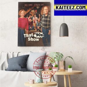 That 90s Show Season 2 Times Change Teenagers Dont Art Decor Poster Canvas