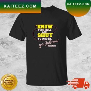 Travis Kelce Know Your Role And Shut Yo Mouth You Jabroni T-shirt
