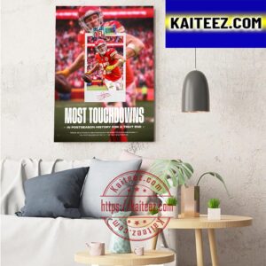 Travis Kelce Most Touchdowns In Postseason History For A Tight End With Kansas City Chiefs NFL Art Decor Poster Canvas
