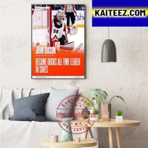 John Gibson Breaks Anaheim Ducks NHL Record For All Time Saves Art Decor Poster Canvas