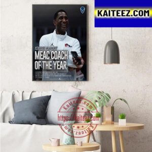 Kenneth Blakeney Is 2023 MEAC Coach Of The Year Art Decor Poster Canvas