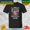 Pittsburgh Steelers All Summer Long She Was A Sweet Classy Lady Then Football Started T-shirt