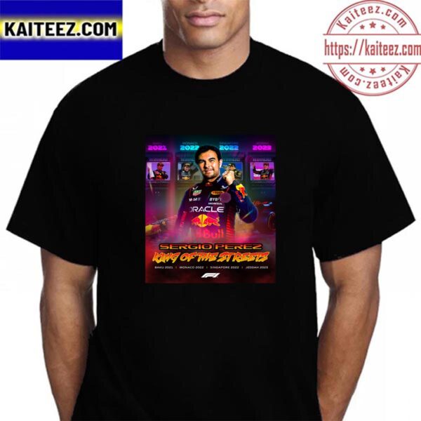 Sergio Perez Is King Of The Streets In 2023 Jeddah Saudi Arabian GP F1 Vintage T-Shirt