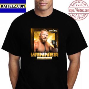 Brock Lesnar Winner And Unleashed At WWE WrestleMania Goes Hollywood Vintage Tshirt
