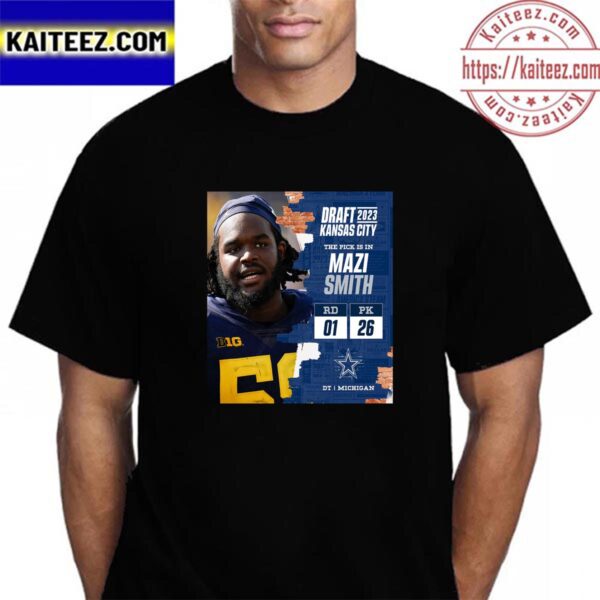 Dallas Cowboys Select Michigan DT Mazi Smith In The 2023 NFL Draft Vintage T-Shirt