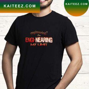 Engineering Im Engi-nearing My Limit Engineer Pun Classic T-Shirt