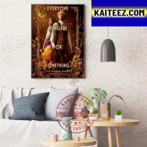 Everyone Hungers For Something The Hunger Games The Ballad Of Songbirds And Snakes Art Decor Poster Canvas