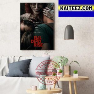 Evil Dead Rise New Poster Mommy Loves You To Death Art Decor Poster Canvas