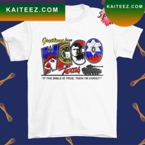 Greetings from waco Branch Davidians T-shirt