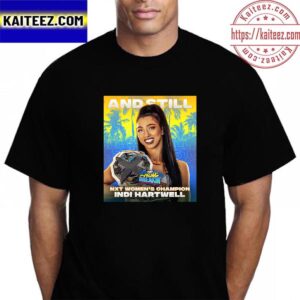 Indi Hartwell And Still WWE NXT Womens Champion At NXT Spring Breakin Vintage T-Shirt