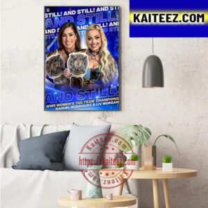 LIV Morgan And Raquel Rodriguez And Still WWE Womens Tag Team Champions Art Decor Poster Canvas