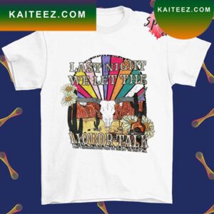 Last night we let the Liquor Talk T-shirt