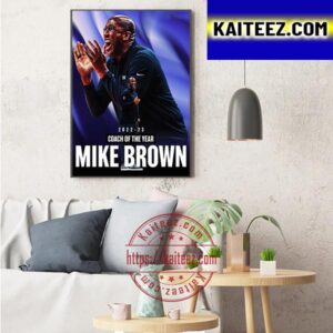 Mike Brown Is The 2022-23 NBA Coach Of The Year Art Decor Poster Canvas