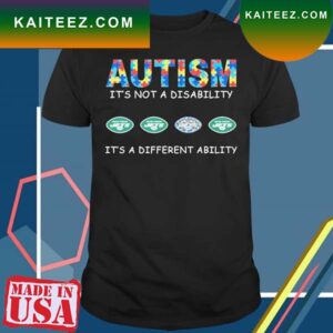 New York Jets Autism It’s not a disability it’s a different ability 2023 T-shirt