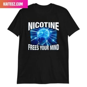 Nicotine Frees Your Mind T-Shirt